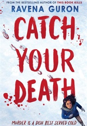 Catch Your Death (Ravena Guron)