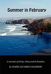 Summer in February: A Memoir of Lima, Peru and Its Beaches (Marie McNair Alvarez-Calderon)