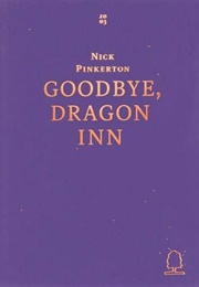 Goodbye, Dragon Inn (Nick Pinkerton)