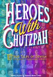 Heroes With Chutzpah (Deborah Bodin Cohen and Kerry Olitzky)