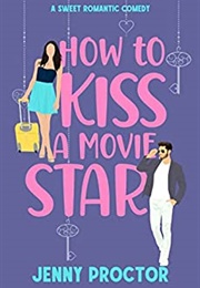 How to Kiss a Movie Star (Jenny Proctor)