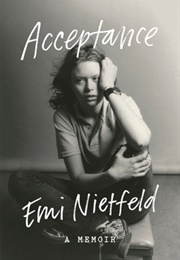 Acceptance: A Memoir (Emi Nietfeld)