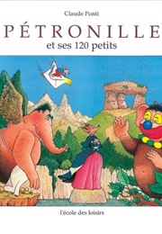 Pétronille Et Ses 120 Petits (Claude Ponti)
