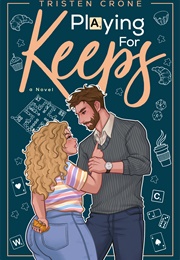 Playing for Keeps (Tristen Crone)