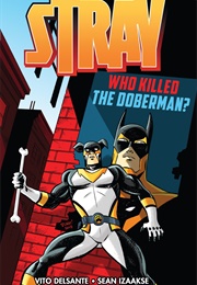 Stray: Who Killed the Doberman? (Vito Delsante; Sean Izaakse)