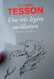 Une Très Légère Oscillation (Sylvain Tesson)