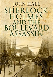 Sherlock Holmes and the Boulevard Assassin (John Hall)