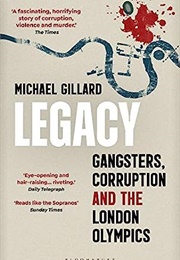 Legacy; Gangsters, Corruption and the London Olympics (Michael Gillard)