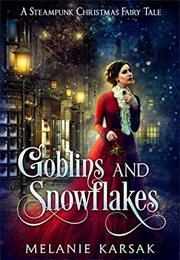 Goblins and Snowflakes (Melanie Karsak)