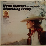Something Pretty - Wynn Stewart