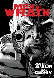 Men of Wrath (Jason Aaron &amp; Ron Garney)