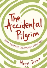 The Accidental Pilgrim (Maggi Dawn)