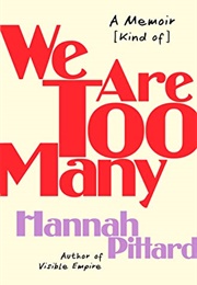 We Are Too Many (Hannah Pittard)