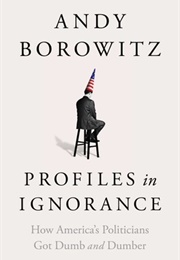 Profiles in Ignorance (Andy Borowitz)