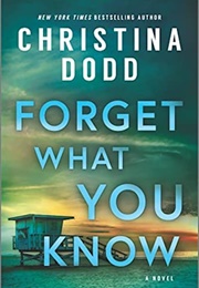 Forget What You Know (Christina Dodd)