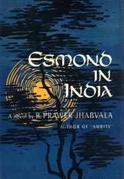 Esmond in India (Ruth Prawer Jhabvala)