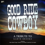 Good Ride Cowboy - Garth Brooks