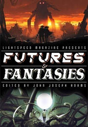 Futures &amp; Fantasies (John Joseph Adams)