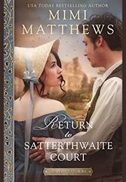 Return to Satterthwaite Court (Mimi Matthews)