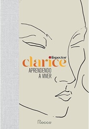 Aprendendo a Viver (Clarice Lispector)