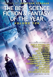 The Best Science Fiction and Fantasy of the Year, Volume Ten (Jonathan Strahan)