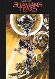 Shaman&#39;s Tears (Mike Grell)