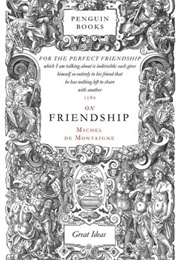 On Friendship (Michel De Montaigne)