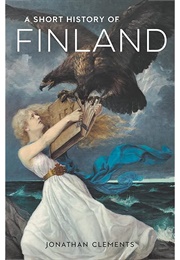 A Short History of Finland (2022) (Jonathan Clements)