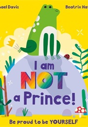 I Am NOT a Prince (Rachel Davis)