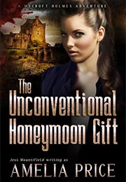 The Unconventional Honeymoon Gift (Amelia Price)