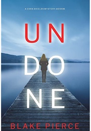 Undone (Blake Pierce)