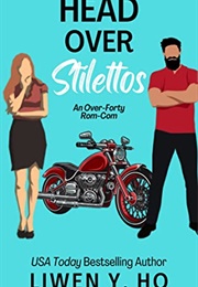 Head Over Stilettos: An Over-Forty Christian Rom-Com (The Fab Forties Book 2) (Liwen Y. Ho)