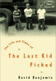 The Life and Times of the Last Kid Picked (David Benjamin)