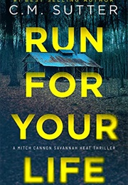 Run for Your Life (C.M Sutter)