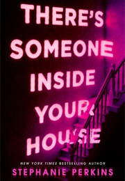 There&#39;s Someone Inside Your House (Stephanie Perkins)