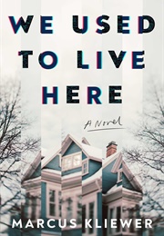 We Used to Live Here (Marcus Kliewer)