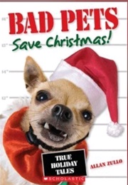 Bad Pets Save Christmas (Allan Zullo)