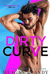 Dirty Curve (Meagan Brandy)