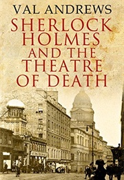 Sherlock Holmes and the Theatre of Death (Val Andrews)