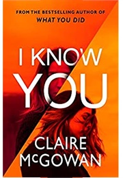 I Know You (Claire McGowan)