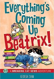 Everything&#39;s Coming Up Beatrix! (Georgia Dunn)