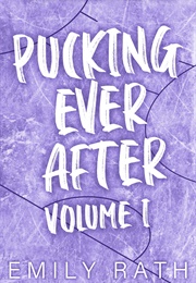 Pucking Ever After: Volume 1 Pucking Ever After: Volume 1 (Emily Rath)