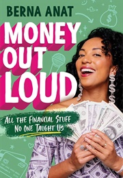 Money Out Loud: All the Financial Stuff No One Taught Us (Berna Anat)
