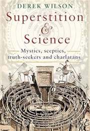 Superstition and Science (Derek Wilson)