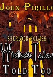 Sherlock Holmes: Wicked Tales Told Two (John Pirillo)