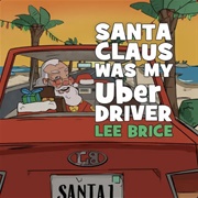 Santa Claus Was My Uber Driver - Lee Brice