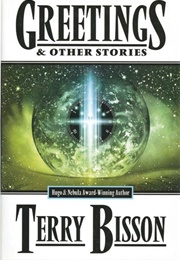 Greetings and Other Stories (Terry Bisson)