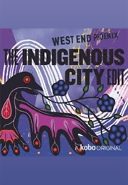 The Indigenous City Edit (Anthology (Waubgeshig Rice))