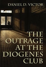 The Outrage at the Diogenes Club (Daniel D. Victor)