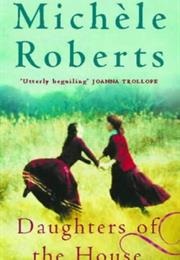 Daughters of the House (Michele Roberts)